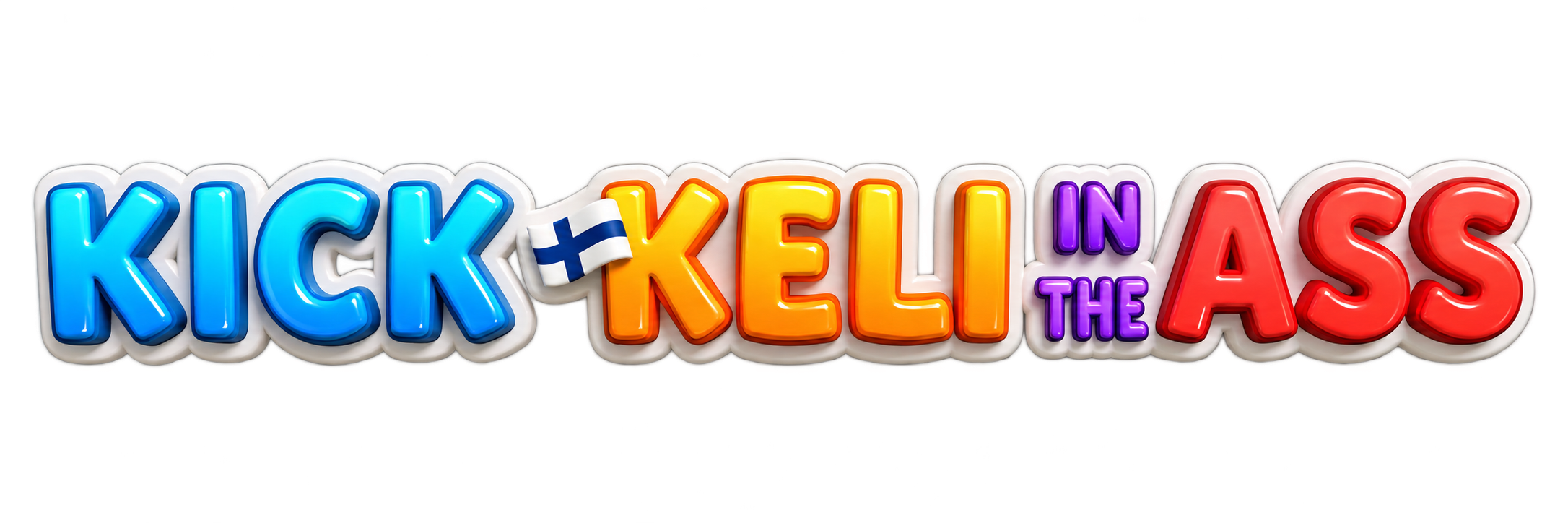 KICK KELI IN THE ASS