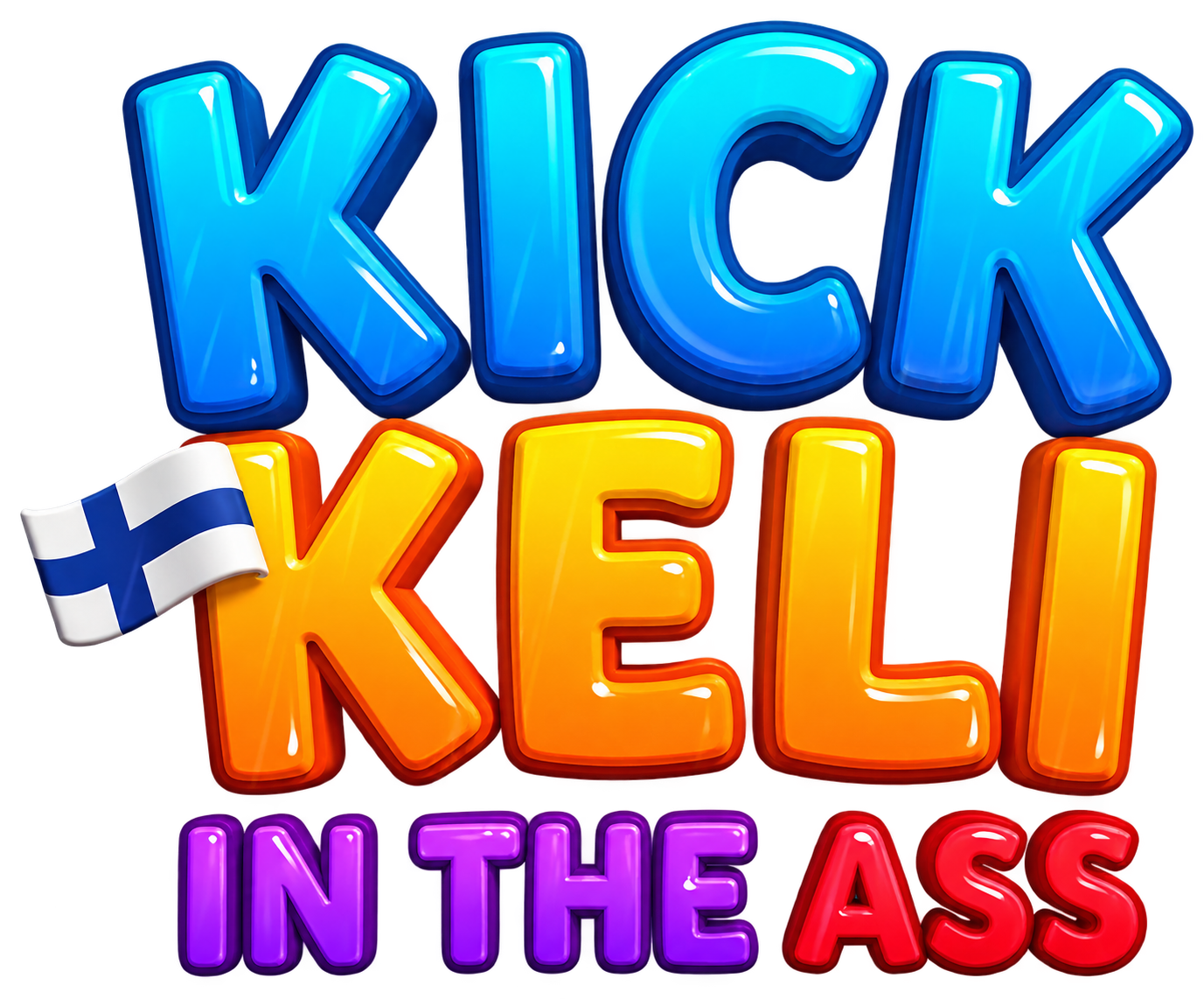 KICK KELI IN THE ASS